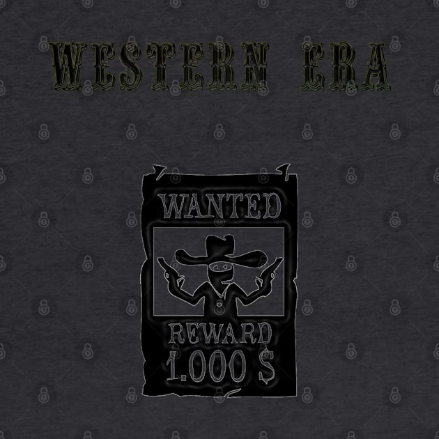 Western Era - Wanted Poster by The Black Panther